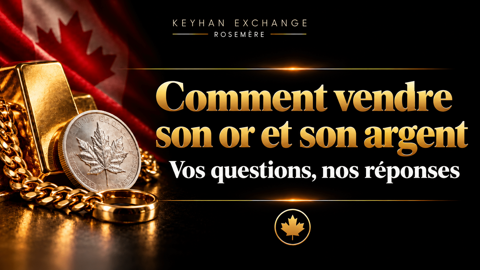 Comment vendre son or et son argent — Keyhan Exchange Rosemère, bijoux et lingots d’or et pièce d’argent.